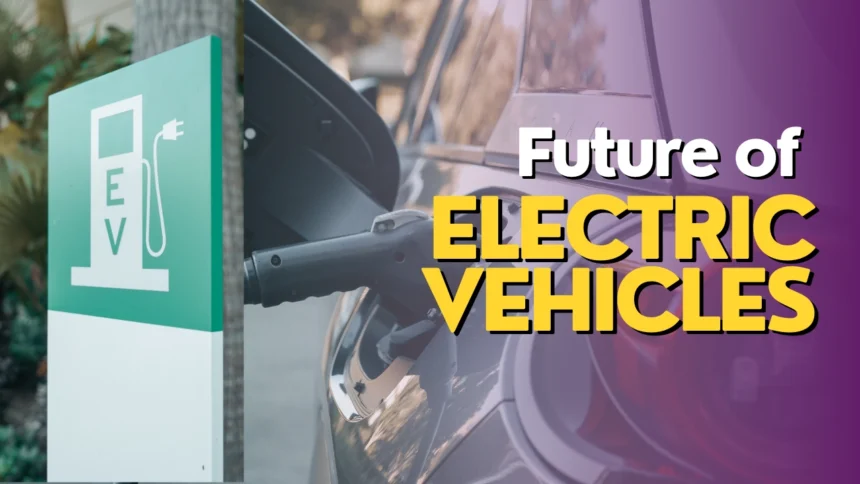 future of electric vehicles