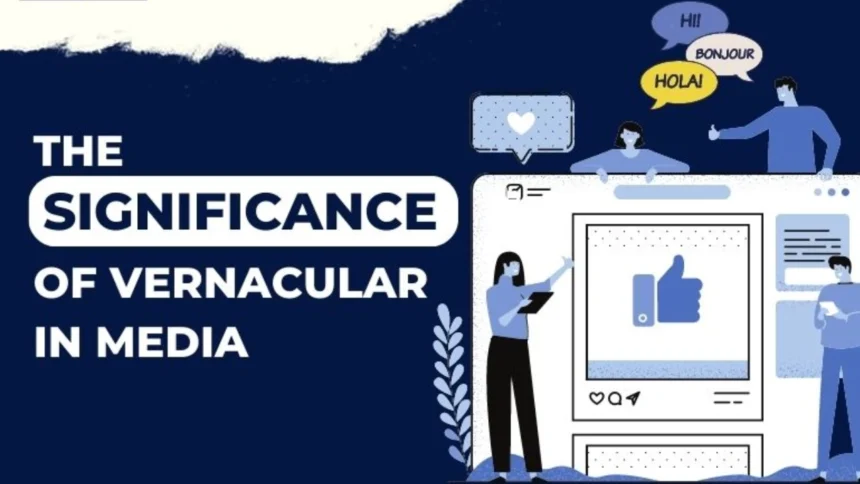 significance of vernacular in media