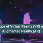 scope of virtual reality and augmented reality