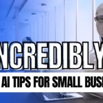 5 Incredibly Useful AI Tips For Small Businesses