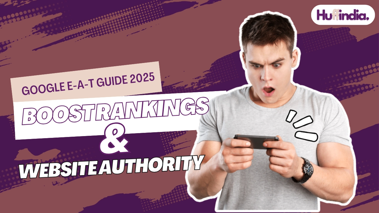 Google E-A-T Guide 2025: Boost Website Ranking & SEO Success