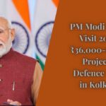 PM Modi Bihar Visit 2025 ₹36,000-Crore Projects, Defence Meet in Kolkata