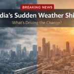 India sudden weather changes