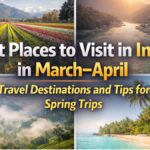 Best places to visit in India in March & April