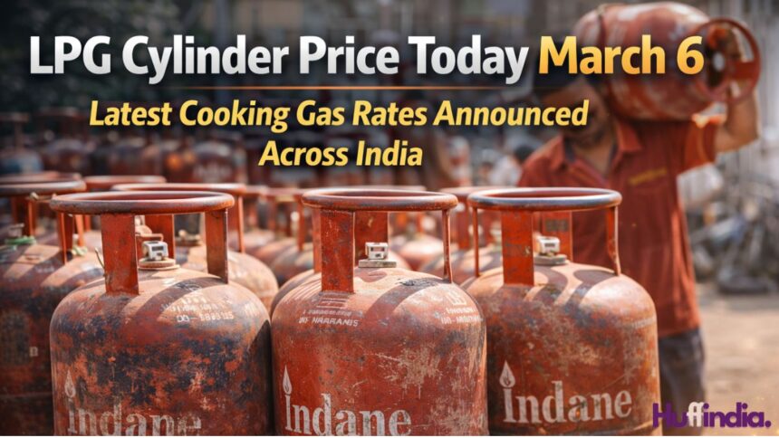 LPG Cylinder Price Today March 6