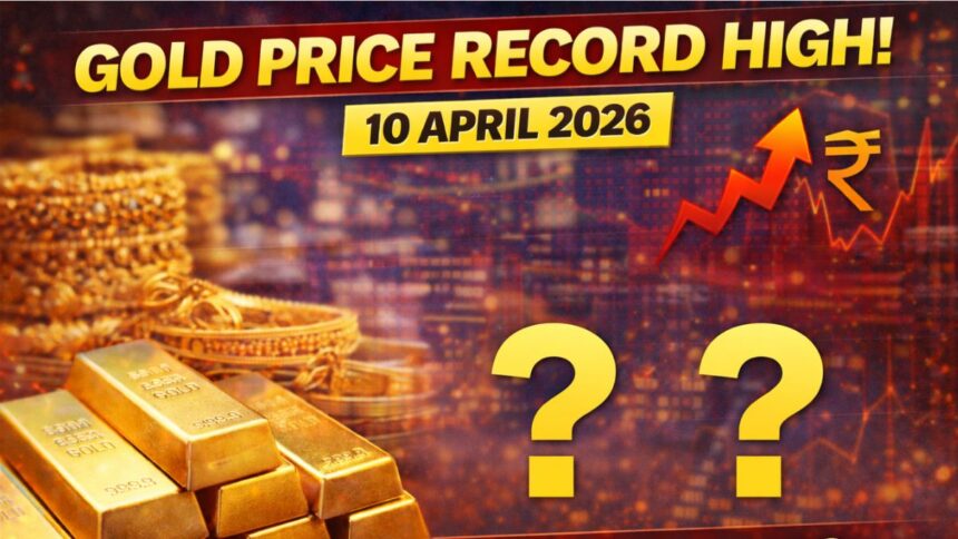 Gold Price Today 10 April 2026