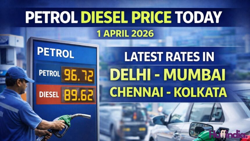 petrol diesel price today 1 April 2026