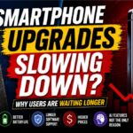 smartphone upgrades slowing down
