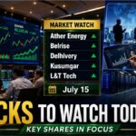 Stocks to watch today july 15